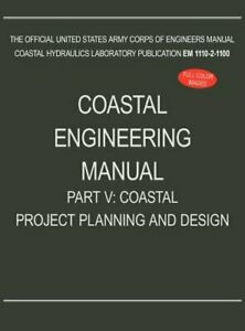 Coastal Engineering Manual Part V: Coastal Project Planning and Design
