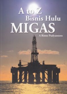 A to Z Bisnis Hulu Migas