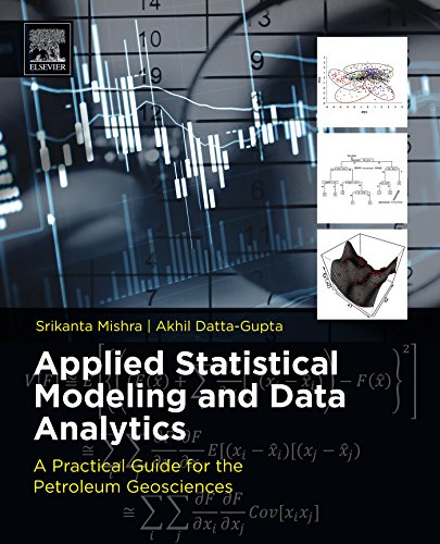 Applied statistical modeling and data analytics : a practical guide for the petroleum geosciences
