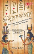 #Egyptology : Mesir bukan hanya tentang Nabi Musa, Fir'aun, dan Cleopatra