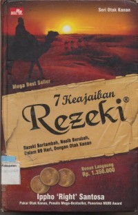 7 Keajaiban Rezeki : rezeki bertambah , nasib berubah, dalam 99 hari, dengan otak kanan!