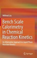 Bench Scale Calorimetry in Chemical Reaction Kinetics: An Alternative Approach to Liquid Phase Reaction Kinetics