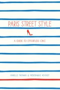 Paris Street Style: A Guide to Effortless Chic