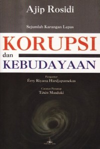 Korupsi dan Kebudayaan: sejumlah karangan lepas