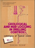 Geological and Mud Logging in Drilling Control : catalogue of typical cases