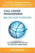 Call Center Management on Fast Forward : succeeding in the new era of customer relationships