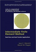Intermediate Finite Element Method : fluid flow and heat transfer applications