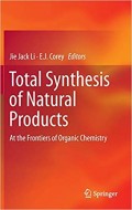 Total Synthesis of Natural Products : At The Frontiers of Organic Chemistry