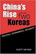 China's Rise And The Two Koreas: Politics, Economics, Security