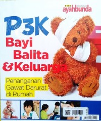 P3K Bayi Balita & Keluarga : penanganan gawat darurat di rumah