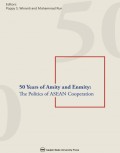 50 Years of Amity and Enmity : The Politics of ASEAN Cooperation