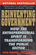 Reinventing Goverment : how the entrepreneurial spirit is transforming the public sector