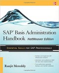 SAP Basis Administration Handbook : NetWeaver edition