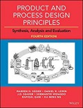 Product And Process Design Principles : synthesis, analysis and evaluation