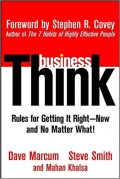 BusinessThink : rules for getting it right--now, and no matter what!