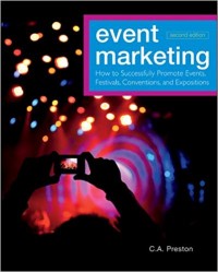 Event Marketing : how to successfully promote events, festivals, conventions, and expositions : Second Edition
