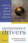 Performance Drivers : a practical guide to using the balanced scorecard