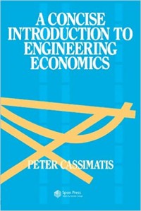 A Concise Introduction to Engineering Economics