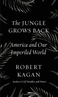 The Jungle Grows Back : america and our imperiled world