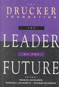 The Leader of The Future : new visions, strategies, and practies for the next era