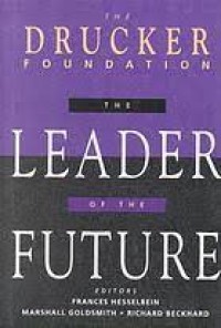 The Leader of The Future : new visions, strategies, and practies for the next era