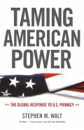 Taming American power : the global response to U.S. primacy