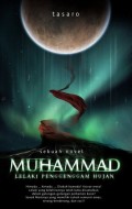 Muhammad : lelaki penggenggam hujan