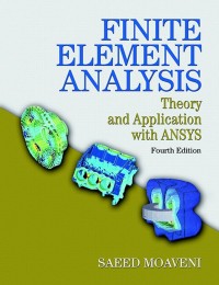 Finite element analysis : theory and application with ANSYS