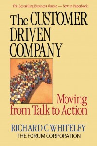 The Customer Driven Company : moving from talk to action