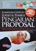 Kumpulan Contoh Sukses & Tembus  Pengajuan Proposal: panduan wajib menyusun proposal untuk pribadi, kelompok, pengusaha dan perusahaan