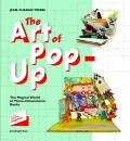 The Art of Pop-Up : The Magical World of Three-Dimensional Books