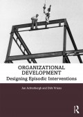 Organizational Development : Designing Episodic Interventions