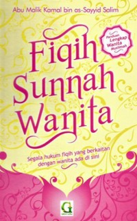 Fiqih Sunnah Wanita : segala hukum fiqih yang berkaitan dengan wanita ada di sini