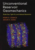 Unconventional Reservoir Geomechanics : Shale Gas, Tight Oil and Induced Seismicity