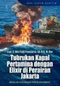 Tubrukan Kapal Pertamina Dengan Elixir di Perairan Jakarta : masalah hukum dan penyelesaiannya