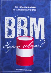 40 Tahun Bergelut Energi : BBM, kapan selesai?