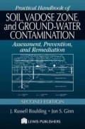 Practical Handbook of Soil, Vadose Zone, and Ground-Water Contamination : assessment, prevention, and remediation