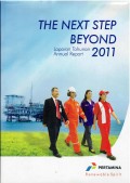 The Next Step Beyond : Laporan Tahunan 2011 = Annual Report