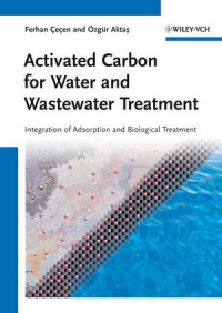 Activated Carbon for Water and Wastewater Treatment : Integration of Adsorption and Biological Treatment