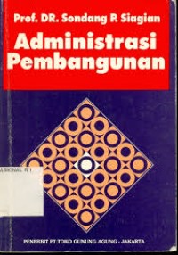 Administrasi Pembangunan: konsep, dimensi dan strateginya