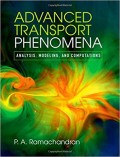 Advanced Transport Phenomena : analysis, modeling, and computations
