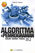 Algoritma & Pemrograman : dalam bahasa pascal dan c