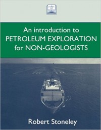 An introduction to Petroleum Exploration for Non-geologists