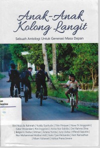 Anak-anak Kolong Langit : sebuah antologi untuk generasi masa depan