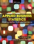 Applied Business Statistics : making better business decisions