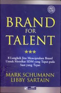 Brand for Talent : 8 langkah jitu menciptakan brand untuk memikat sdm yang tepat pada saat yang tepat