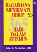 Bagaimana Menikmati Hidup 365 Hari Dalam Setahun