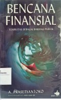 Bencana finansial : stabilitas sebagai barang publik / A. Prasetyantoko