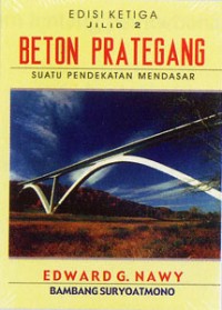 Beton Prategang : suatu pendekatan mendasar [ Jilid 2 ]