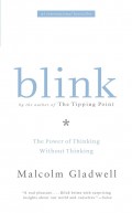 Blink : the power of thinking without thinking